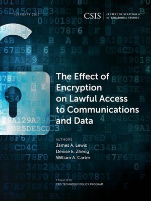 cover image of The Effect of Encryption on Lawful Access to Communications and Data